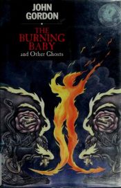 book cover of The burning baby and other ghosts by John Gordon