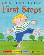 book cover of First Steps: Letters, Numbers, Colors, Opposites by John Burningham