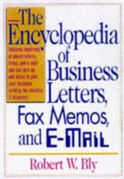 book cover of The Encyclopedia of Business Letters, Fax Memos, and E-Mail by Robert W. Bly