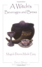 book cover of A Witch's Beverages and Brews by Patricia Telesco