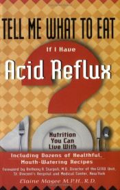 book cover of Tell Me What To Eat If I Have Acid Reflux by Elaine Magee