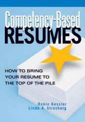 book cover of Competency-Based Resumes: How To Bring Your Resume To The Top Of The Pile (#36) by Robin Kessler