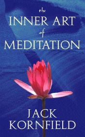 book cover of Cassettes---The Inner Art of Meditation by Jack Kornfield