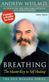 book cover of Breathing: The Master Key to Self-Healing by Andrew Weil