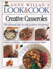 book cover of Creative Casseroles by Anne Willan