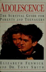 book cover of Adolescence: The Survival Guide for Parents and Teenagers by Elizabeth Fenwick