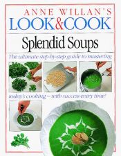 book cover of Look & Cook: Splendid Soups by Anne Willan