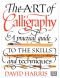 The Art of Calligraphy: A Practical Guide to the Skills and Techniques (American)