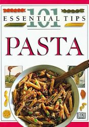 book cover of Pasta: 101 Essential Tips (101 Essential Tips) by Anne Willan