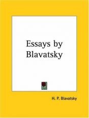 book cover of Essays by Blavatsky by Helena Petrovna Blavatsky