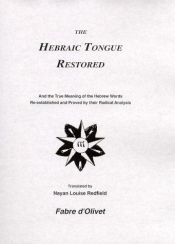 book cover of Hebraic Tongue Restored: And the True Meaning of the Hebrew Words Re-Established and Proved by Their Radical Analys by Fabre d'Olivet