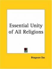 book cover of The Essential Unity of All Religions by Bhagavan Das