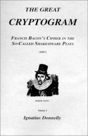book cover of The great cryptogram: Francis Bacons̕ cipher in the so-called Shakespeare plays by Ignatius L. Donnelly