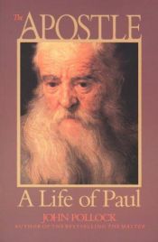 book cover of The apostle: a life of Paul by John Pollock