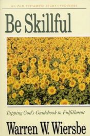 book cover of Be Skillful: Proverbs (Be) by Warren W. Wiersbe