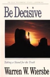 book cover of Be decisive by Warren W. Wiersbe