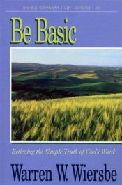 book cover of Be Basic (An Old Testament Study. Genesis 1-11) by Warren W. Wiersbe