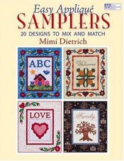 book cover of Easy Applique Samplers: 20 Designs To Mix And Match by Mimi Dietrich