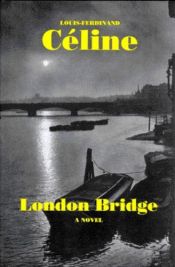 book cover of Le Pont de Londres by Louis-Ferdinand Céline