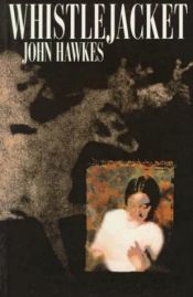 book cover of Whistlejacket by John Hawkes