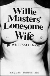 book cover of Willie Masters' lonesome wife by William Gass