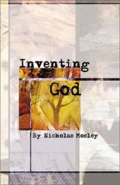 book cover of Inventing God by Nicholas Mosley