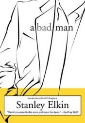 book cover of A bad man by Stanley Elkin