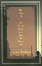 book cover of The Form of the City Changes Faster, Alas, than the Human Heart by Jacques Roubaud