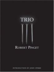 book cover of Trio by Robert Pinget