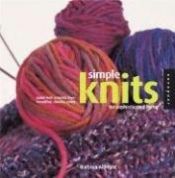 book cover of Simple Knits for Sophisticated Living by Barbara Albright