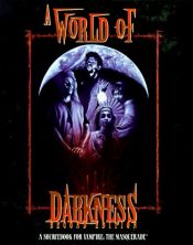 book cover of A World of Darkness: Stranger Things on Heaven and Earth (Vampire: The Masquerade, Sourcebook) (White Wolf, WW2226) by Robert Hatch