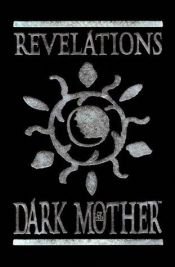 book cover of Revelations of the Dark Mother; Die Offenbarungen der Dunklen Mutter, engl. Ausgabe (Vampire: The Masquerade Novels) by Phil Brucato