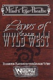 book cover of Laws of the Wyld West: Mind's Eye Theatre (Mind's Eye Theatre) by Peter Woodworth