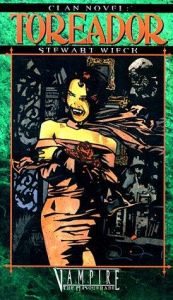 book cover of Vampire: The Masquarade: Clan Novel: Toreador (No. 13) by Stewart Wieck