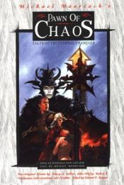 book cover of Pawn of Chaos: Tales of the Eternal Champion by Michael Moorcock