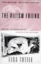 book cover of The pillow friend by Lisa Tuttle