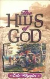 book cover of The Hills of God by Eric E. Wiggin
