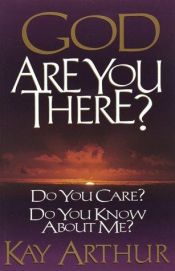 book cover of God, Are You There? (Arthur, Kay) by Kay Arthur