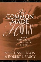 book cover of The Common Made Holy: Study Guide by Neil Anderson