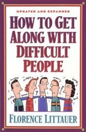 book cover of How to Get Along with Difficult People by Florence Littauer