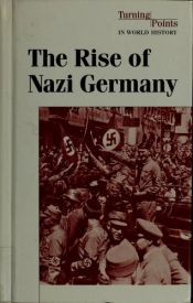 book cover of Turning Points in World History - The Rise of Nazi Germany (paperback edition) (Turning Points in World History) by Don Nardo