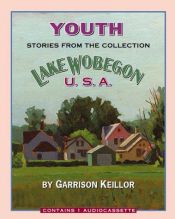book cover of Lake Wobegon U.S.A.: Youth (Prairie Home Companion) by Garrison Keillor