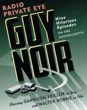 book cover of Guy Noir, Radio Private Eye by Garrison Keillor
