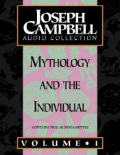 book cover of Joseph Campbell Collection: Mythology and the Individual: Volume 1 (Campbell, Joseph, Joseph Campbell Audio Collection.) by Joseph Campbell