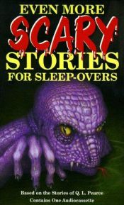 book cover of Even More Scary Stories for Sleepovers by Q. L. Pearce