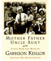 book cover of Mother Father Uncle Aunt by Garrison Keillor