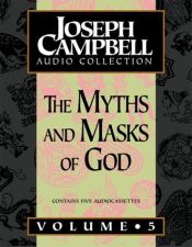 book cover of Joseph Campbell Audio Collection (Volume 5: Myths and Masks of God) by Joseph Campbell