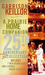 book cover of A Prairie Home Companion: 25th Anniversary Collection by Garrison Keillor