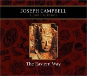 book cover of Joseph Campbell Audio Collection (Volume 3: The Eastern Way) by Joseph Campbell