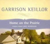 book cover of Home on the Prairie by Garrison Keillor